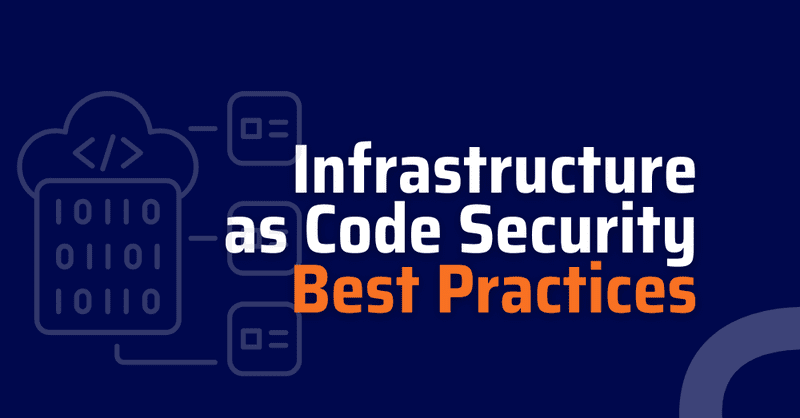 Infrastructure as Code best practices - iac security best practices - iac security & iac cyber security
