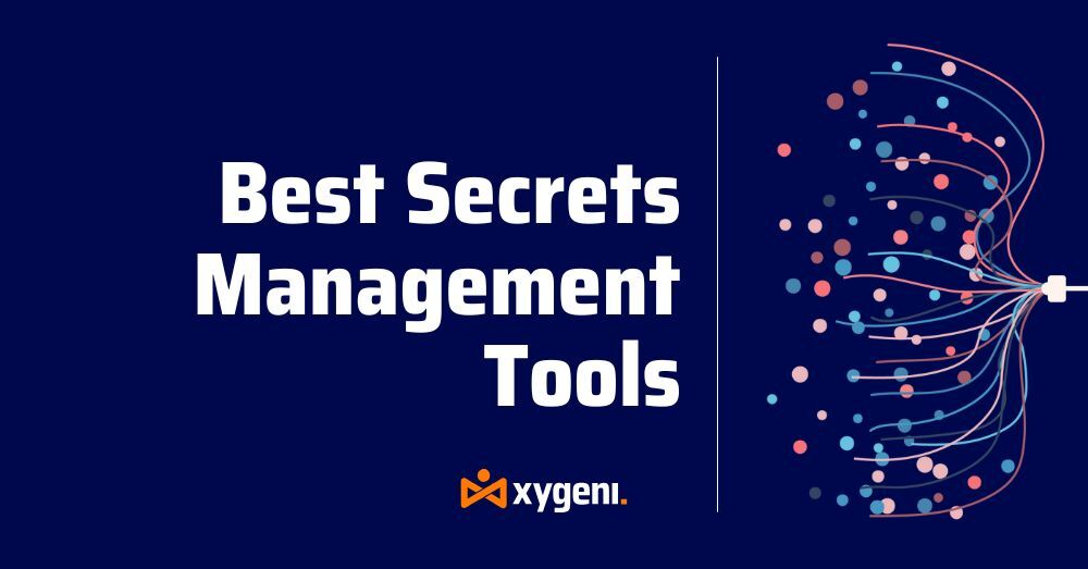 secrets management tools - best secrets management tools - secret scanning tools