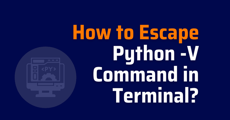 how to escape python -v command in terminal -command injection attack