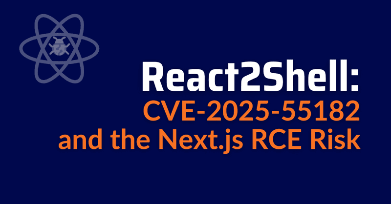 React2Shell - CVE-2025-55182 - RCE risk